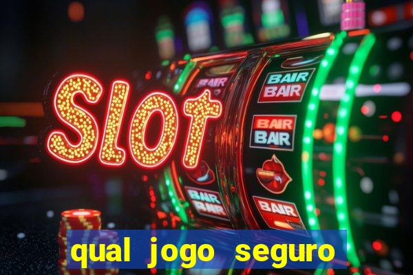 qual jogo seguro para ganhar dinheiro